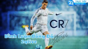 binh luan bong da 2qlive