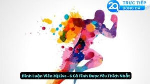 binh luan vien 2qlive