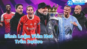 binh luan vien hot tren 2qlive