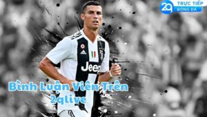binh luan vien tren 2qlive