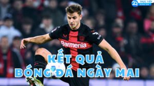 ket qua bong da ngay mai