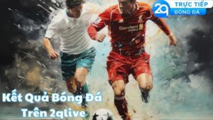 ket qua bong da tren 2qlive