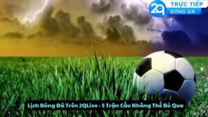 lich bong da tren 2qlive