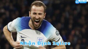 nhan dinh 2qlive