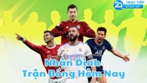 nhan dinh tran bong hom nay