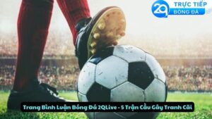 trang binh luan bong da 2qlive
