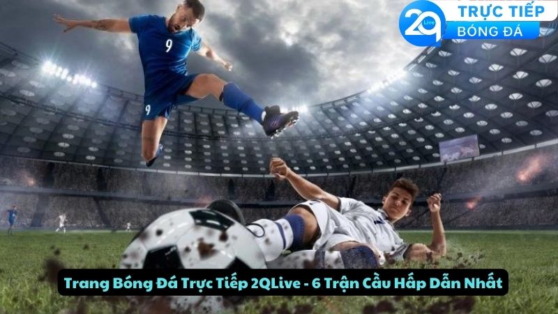 trang bong da truc tiep 2qlive
