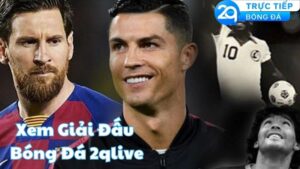 xem giai dau bong da 2qlive