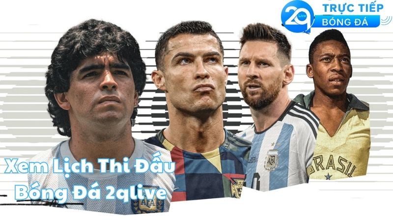 xem lich thi dau bong da 2qlive