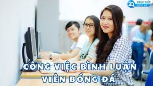 cong viec binh luan vien bong da