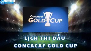 lich thi dau concacaf gold cup