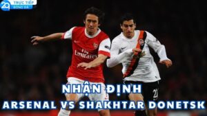nhan dinh arsenal vs shakhtar donetsk