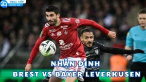 nhan dinh brest vs bayer leverkusen