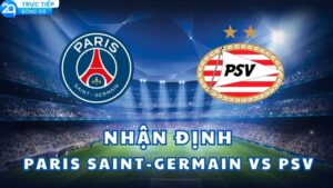 nhan dinh paris saint germain vs psv