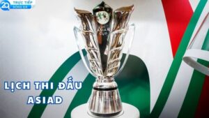 lich thi dau asiad