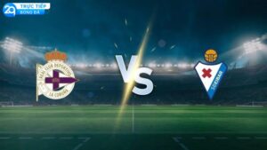 nhan dinh deportivo vs eibar